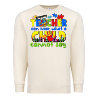 Sandshell teacher can hear what a child cannot say Premium Sweatshirt - CowGirlArtShop
