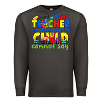 Smoke teacher can hear what a child cannot say Premium Sweatshirt - CowGirlArtShop