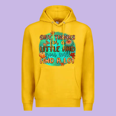 Give Thanks For A Little And You Will Find A Lot Premium Hoodie Designed By Cowgirlartshop