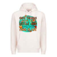 Pale Pink give thanks for a little and you will find a lot Premium Hoodie - CowGirlArtShop
