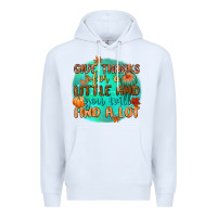White give thanks for a little and you will find a lot Premium Hoodie - CowGirlArtShop