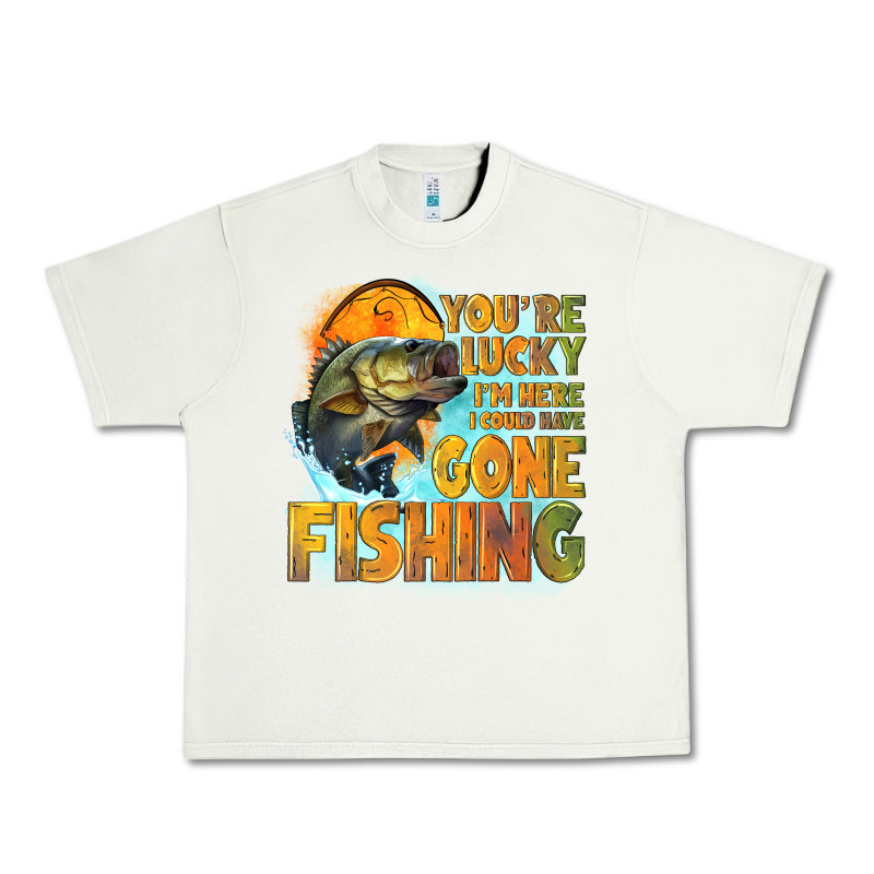 Youre Lucky Im Here I Could Have Gone Fishing Urban Heavy Tee by NancyCooperArtShop | Teevron