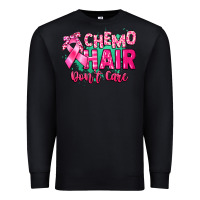 Black Chemo hair don't care Cancer Awareness Premium Sweatshirt - HowdyJamesFarm