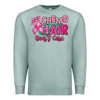 Seafoam Chemo hair don't care Cancer Awareness Premium Sweatshirt - HowdyJamesFarm