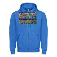 True Royal juneteenth is my independence day Zipper Hoodie - NancyCooperArtShop