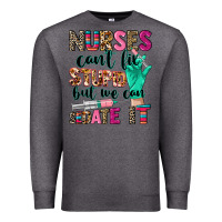 Charcoal Heather Nurses can't fix stupid Premium Sweatshirt - CowGirlArtShop