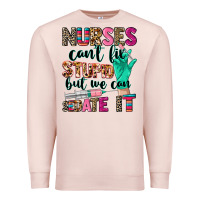 Pale Pink Nurses can't fix stupid Premium Sweatshirt - CowGirlArtShop