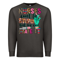 Smoke Nurses can't fix stupid Premium Sweatshirt - CowGirlArtShop