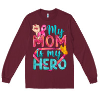 Burgundy My Mom Is My Hero Breast Cancer Long Sleeve Tee - BundleAndBundleShop