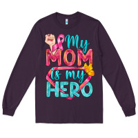 Plum My Mom Is My Hero Breast Cancer Long Sleeve Tee - BundleAndBundleShop