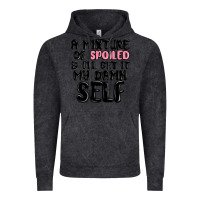 Vintage Black a mixture of spoiled and ill get it my damn self Vintage Hoodie - MaliasSmallBusiness