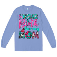 Colony Blue I Wear Pink For My Mom Long Sleeve Tee - BundleAndBundleShop