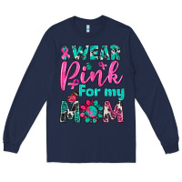 Navy I Wear Pink For My Mom Long Sleeve Tee - BundleAndBundleShop