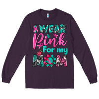 Plum I Wear Pink For My Mom Long Sleeve Tee - BundleAndBundleShop