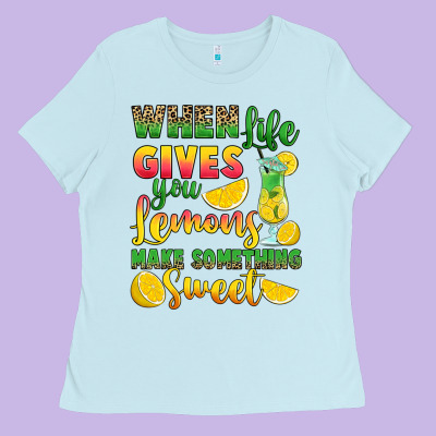 When Life Gives You Lemons Make Something Ladies Tee Designed By Ranaportraitstore