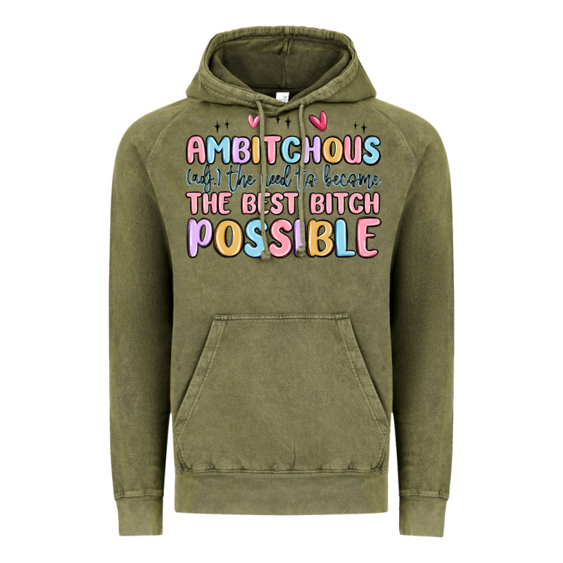 Ambitchous (adj.) The Need To Become The Best Bitc Vintage Hoodie by MaliasSmallBusiness | Teevron
