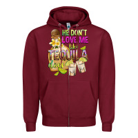 Burgundy He Don't Love Me Like Tequila Does Zipper Hoodie - texasbilliewilder