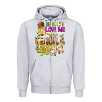 Heather Grey He Don't Love Me Like Tequila Does Zipper Hoodie - texasbilliewilder