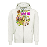 Oatmeal Heather He Don't Love Me Like Tequila Does Zipper Hoodie - texasbilliewilder