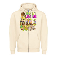 Sandshell He Don't Love Me Like Tequila Does Zipper Hoodie - texasbilliewilder