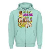 Seafoam He Don't Love Me Like Tequila Does Zipper Hoodie - texasbilliewilder