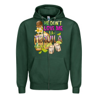 Sports Green He Don't Love Me Like Tequila Does Zipper Hoodie - texasbilliewilder