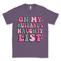 On My Husband's Naughty List Classic Tee | Teevron