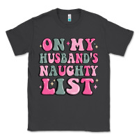 Smoke on my husband's naughty list Classic Tee - MaliasSmallBusiness
