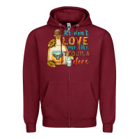 Burgundy He Don't Love Me Like Tequila Does Zipper Hoodie - texasbilliewilder