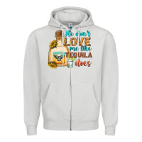 Dove Grey He Don't Love Me Like Tequila Does Zipper Hoodie - texasbilliewilder
