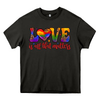Love Is All That Matters Heavy Core Tee | Teevron