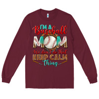 Burgundy I'm A Baseball Mom We Don't Do That Long Sleeve Tee - BundleAndBundleShop