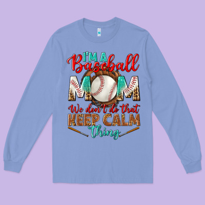 I'm A Baseball Mom We Don't Do That Long Sleeve Tee Designed By Bundleandbundleshop