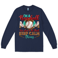 Navy I'm A Baseball Mom We Don't Do That Long Sleeve Tee - BundleAndBundleShop