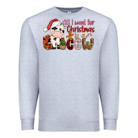Heather Grey all want for christmas is a cow Premium Sweatshirt - CowGirlArtShop
