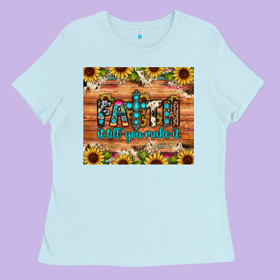 Faith It Till You Make It Ladies Tee Designed By Jahusdesignshop