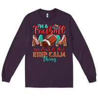 Plum I'm a Football mom we don't do that keep calm Long Sleeve Tee - BundleAndBundleShop