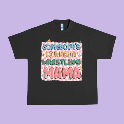Somebody's Loud Mouth Wrestling Mama Urban Heavy Tee Designed By Maliassmallbusiness