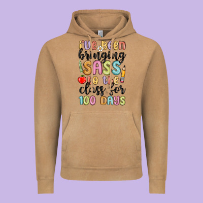 I Ve Been Bringing Sass To The Class For 100 Days Vintage Hoodie Designed By Maliassmallbusiness