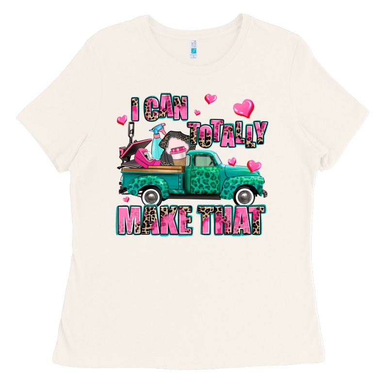 I Can Totally Make That Ladies Tee by AdoDesignShop | Teevron