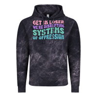 Cloud Black get in loser we're disrupting systems of oppressio Vintage Hoodie - MaliasSmallBusiness