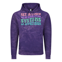 Cloud Purple get in loser we're disrupting systems of oppressio Vintage Hoodie - MaliasSmallBusiness