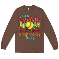 Chestnut I'm a Softball mom we don't do that keep calm Long Sleeve Tee - BundleAndBundleShop