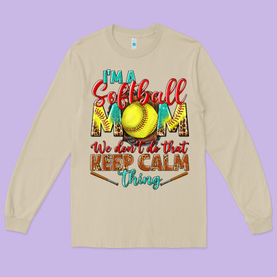 I'm A Softball Mom We Don't Do That Keep Calm Long Sleeve Tee Designed By Bundleandbundleshop