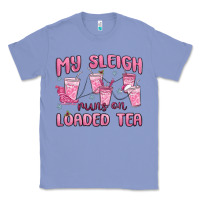 Colony Blue my sleigh runs on loaded tea Classic Tee - MaliasSmallBusiness
