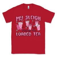 Red my sleigh runs on loaded tea Classic Tee - MaliasSmallBusiness