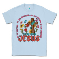 Dusty Blue in the waiting there was jesus Classic Tee - MaliasSmallBusiness