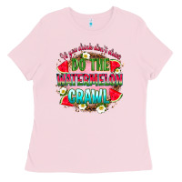Bubblegum Pink if you drink don't drive do the watermelon crawl Ladies Tee - RanaPortraitStore