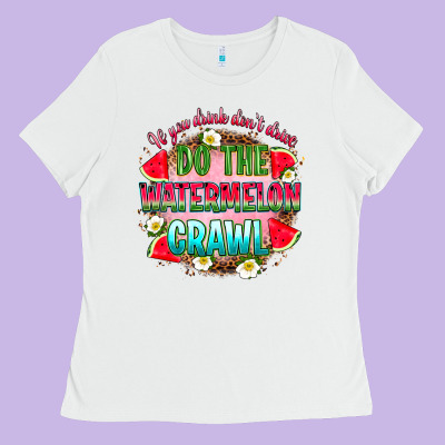 If You Drink Don't Drive Do The Watermelon Crawl Ladies Tee Designed By Ranaportraitstore