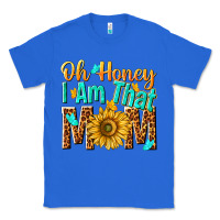 True Royal oh honey i am that mom Classic Tee - NancyCooperArtShop